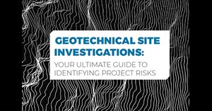 岩土工程现场调查图像:识别项目风险的最终指南